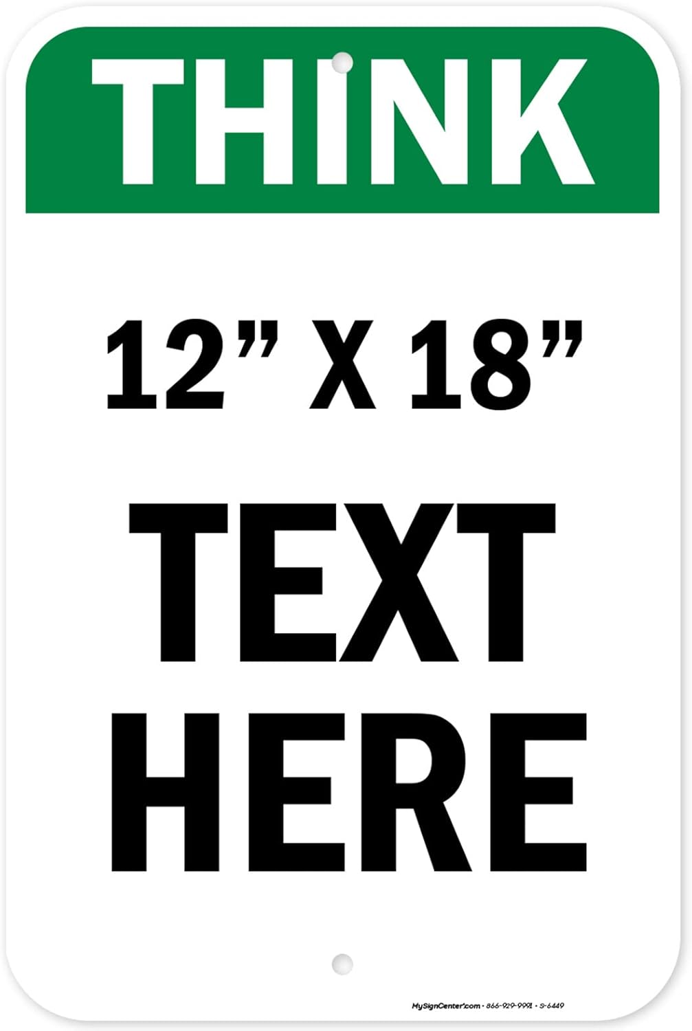 Custom Think Sign, OSHA Sign, 12x18 Inches, Rust Free .063 Aluminum, Fade Resistant, Made in USA by My Sign Center
