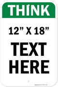 Custom Think Sign, OSHA Sign, 12x18 Inches, Rust Free .063 Aluminum, Fade Resistant, Made in USA by My Sign Center