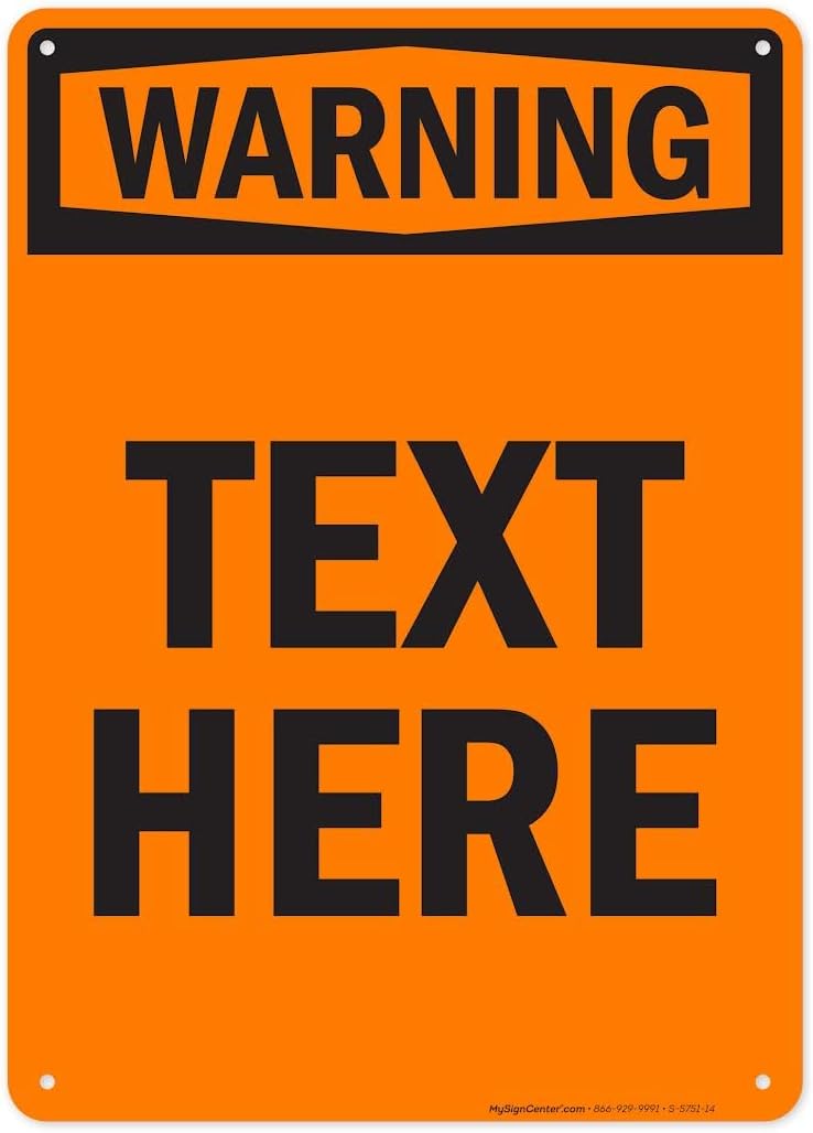 Custom warning Sign, OSHA Sign, 10x14 Inches, Rust Free .040 Aluminum, Fade Resistant, Made in USA by My Sign Center