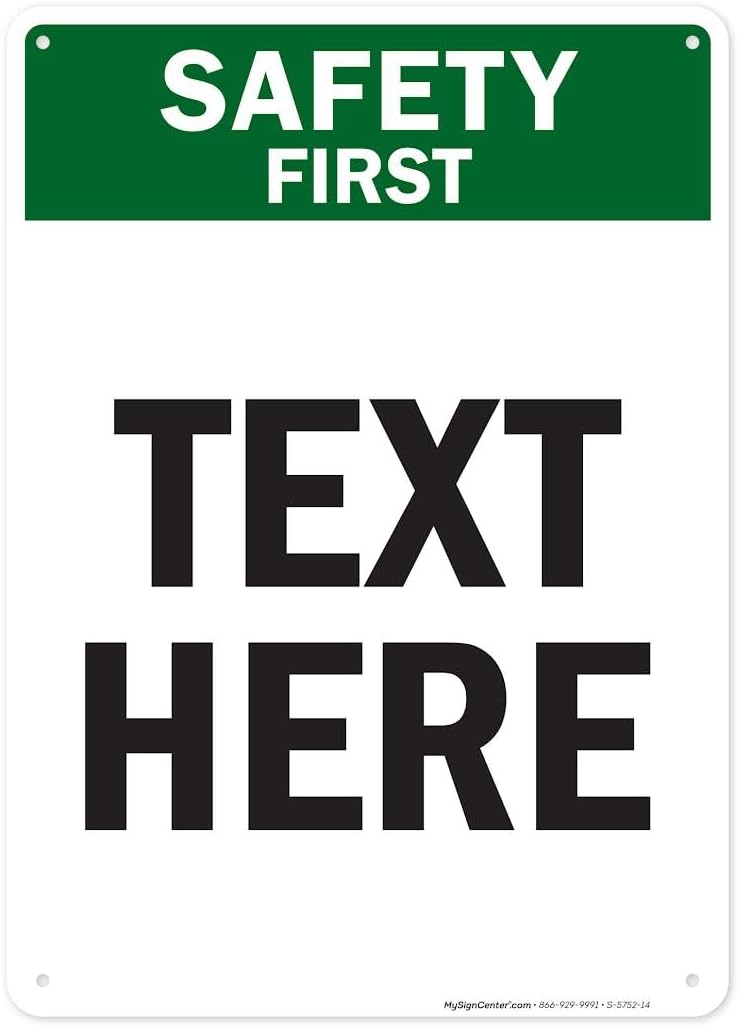 Custom Safety First Sign, OSHA Sign, 10x14 Inches, Rust Free .040 Aluminum, Fade Resistant, Made in USA by My Sign Center