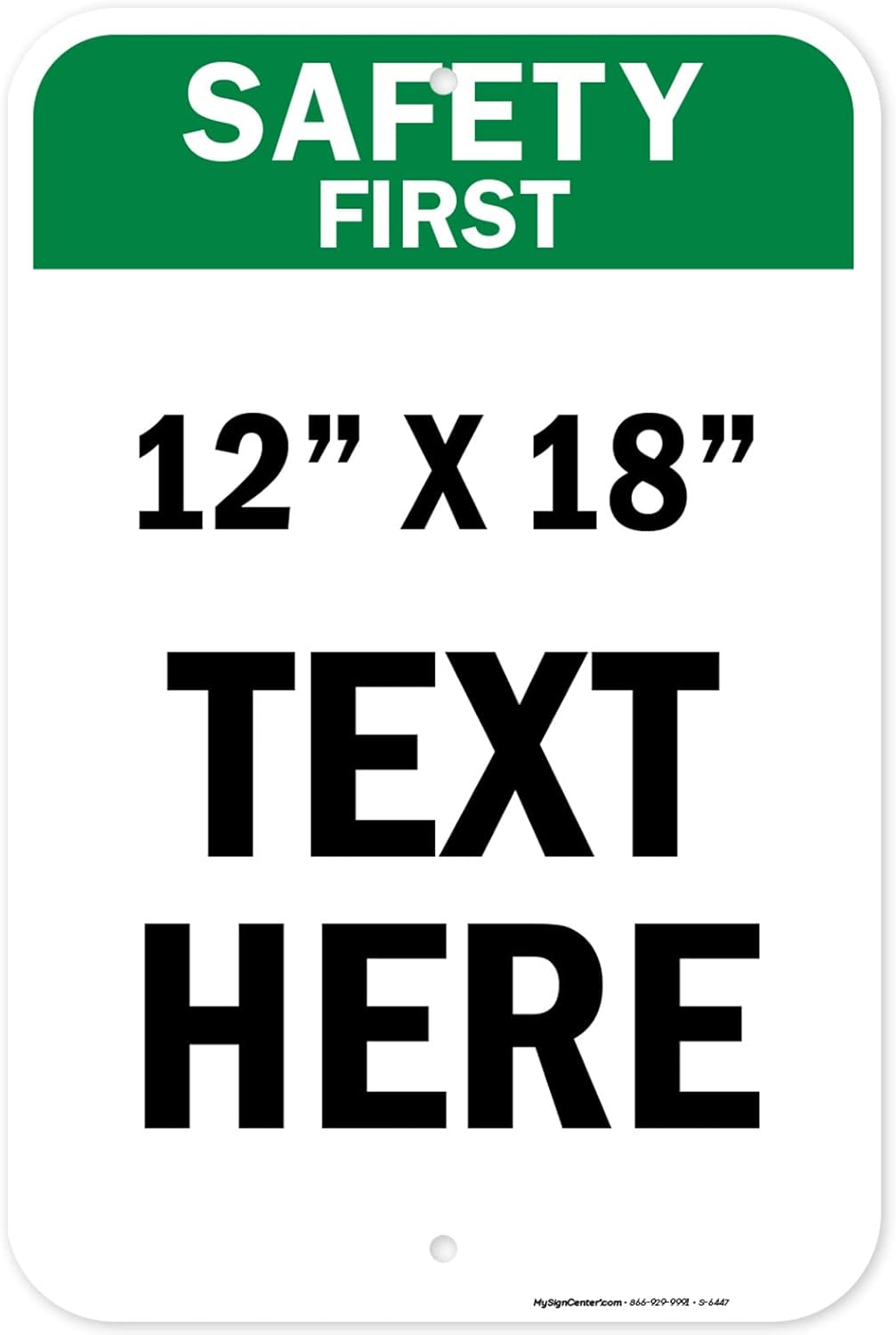 Custom Safety First Sign, OSHA Sign, 12x18 Inches, Rust Free .063 Aluminum, Fade Resistant, Made in USA by My Sign Center