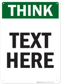 Custom Think Sign, OSHA Sign, 10x14 Inches, Rust Free .040 Aluminum, Fade Resistant, Made in USA by My Sign Center