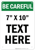 Custom Be Careful Sign, OSHA Sign, 7x10 Inches, Rust Free .040 Aluminum, Fade Resistant, Made in USA by My Sign Center