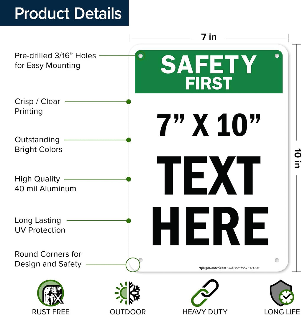 Custom Safety First Sign, OSHA Sign, 7x10 Inches, Rust Free .040 Aluminum, Fade Resistant, Made in USA by My Sign Center