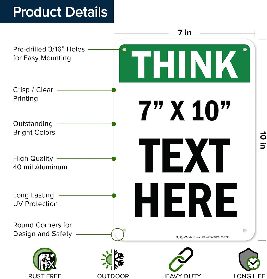 Custom Think Sign, OSHA Sign, 7x10 Inches, Rust Free .040 Aluminum, Fade Resistant, Made in USA by My Sign Center