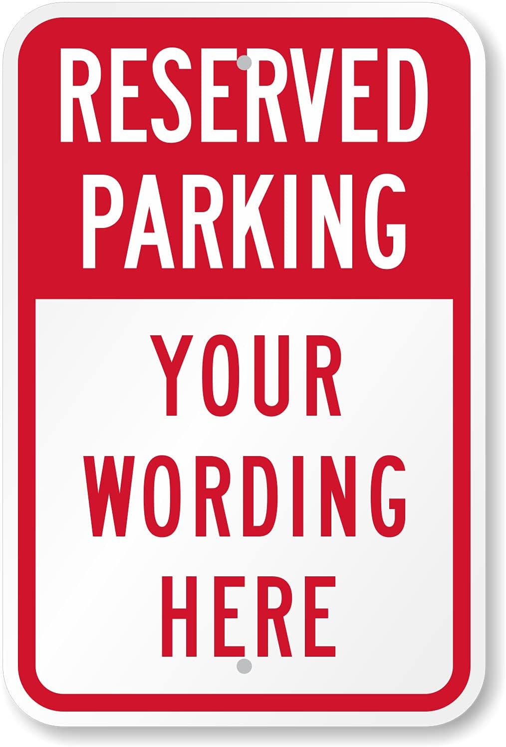 SmartSign 18 x 12 inch Custom “Reserved Parking” Metal Sign, Add Text, 63 mil Aluminum, 3M Laminated Engineer Grade Reflective Material, Red and White, Made in USA