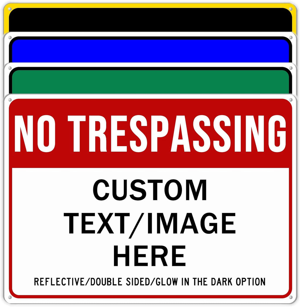 Custom No Trespassing Sign, Glow in the Dark/Reflective Option, Personalized Aluminum Warning Signs, Customize for Business, Yard, Garden, School, Indoor/Outdoor Use 12''x8''