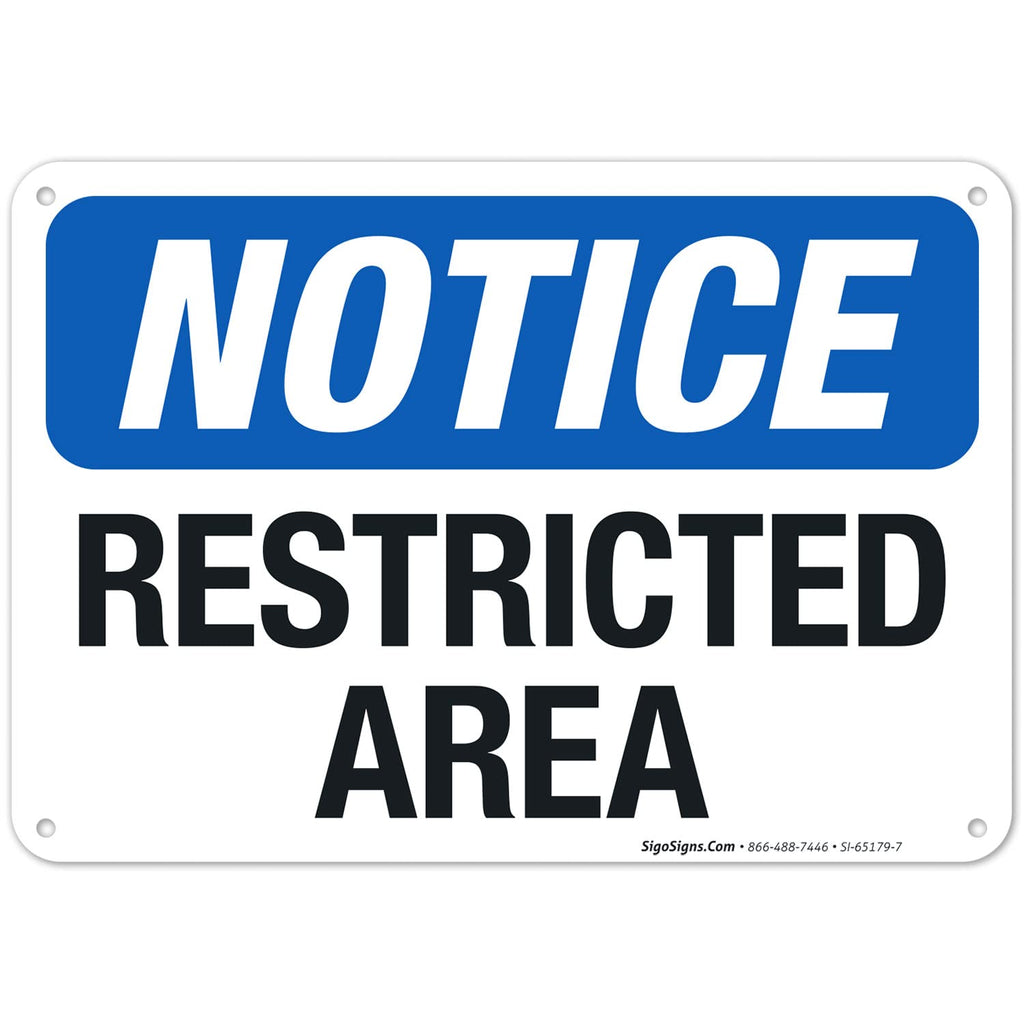 Notice Restricted Area Sign, 10x7 Inches, 55 mil Thick HDPS (high Density polystyrene), Made in USA