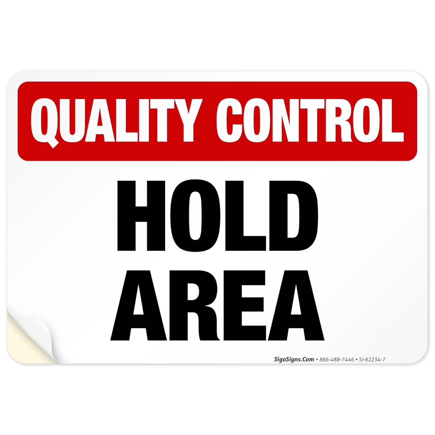 Quality Control Hold Area Sign, 10x7 Inches, 4 Mil Vinyl Decal Stickers Weather Resistant, Made in USA