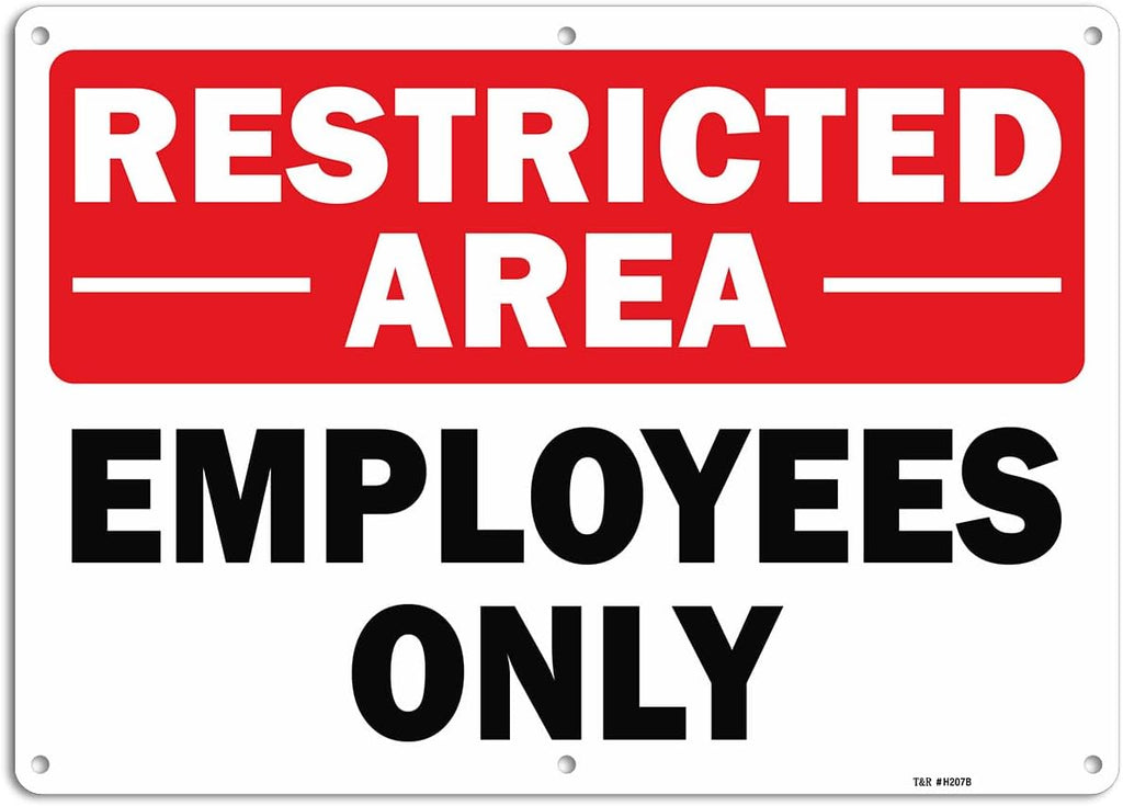 T&R Restricted Area Sign Employees Only Sign - 1 Pack - 14 x 10 Inches Rust Free .040 Aluminum - UV Protected, Waterproof, Weatherproof and Fade Resistant - 6 Pre-drilled Holes