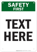 Custom Safety First Sign, OSHA Sign, 7x10 Inches, 55 mil thick HDPE (high density polyethylene), Made in USA by My Sign Center