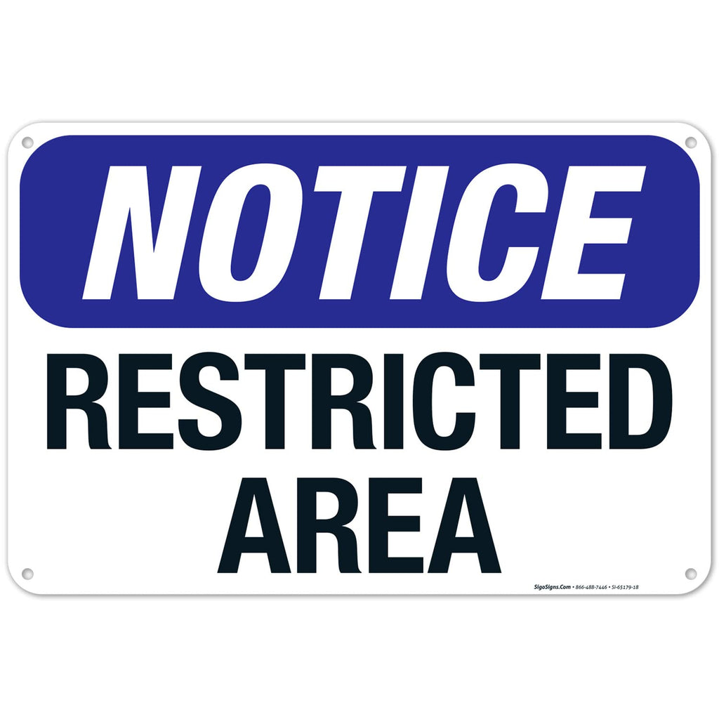 Notice Restricted Area Sign, 12x18 Inches, 55 mil Thick HDPS (high Density polystyrene), Made in USA