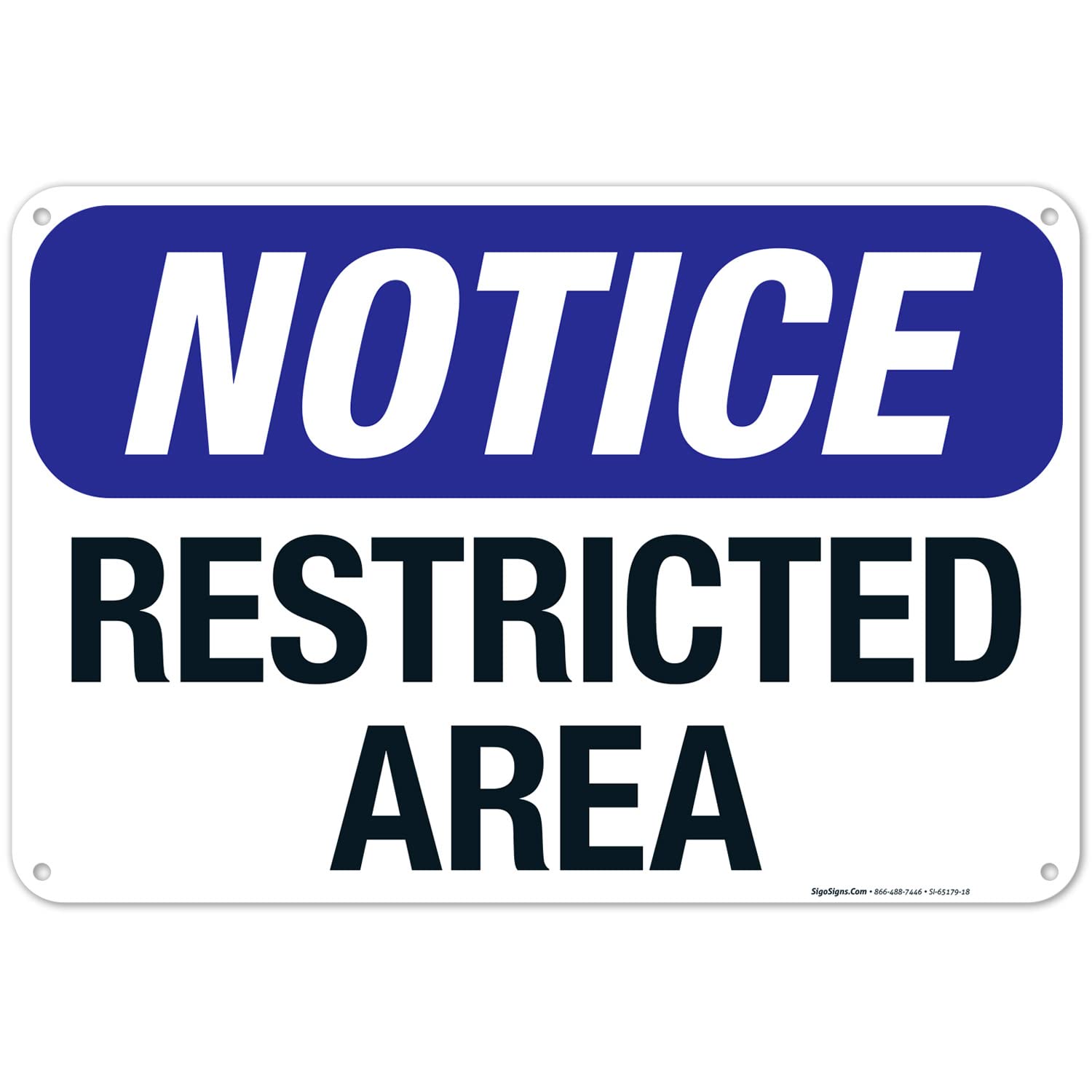 Notice Restricted Area Sign, 12x18 Inches, 55 mil Thick HDPS (high Density polystyrene), Made in USA