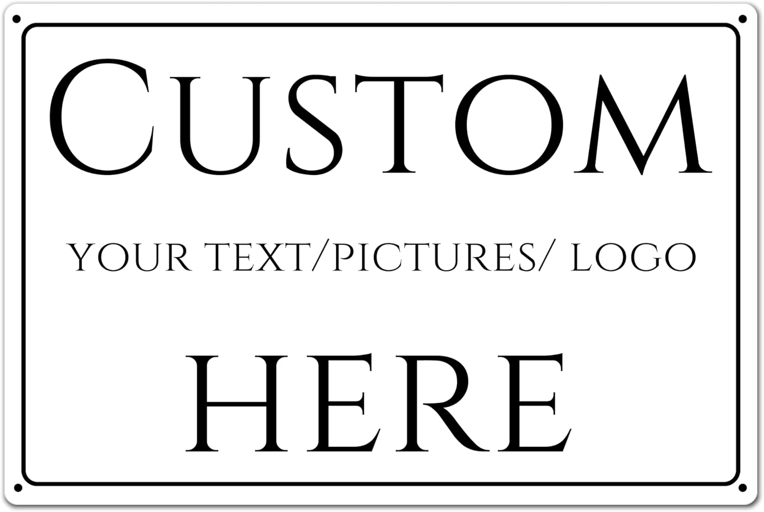 Custom Sign,make your own sign custom，Aluminum Weatherproof Metal Sign Multiple Sizes, Visible at night, single or double-sided, wear-resistant，Business, Workplace, office, Home, Delivery Signs(18*14 Inch)
