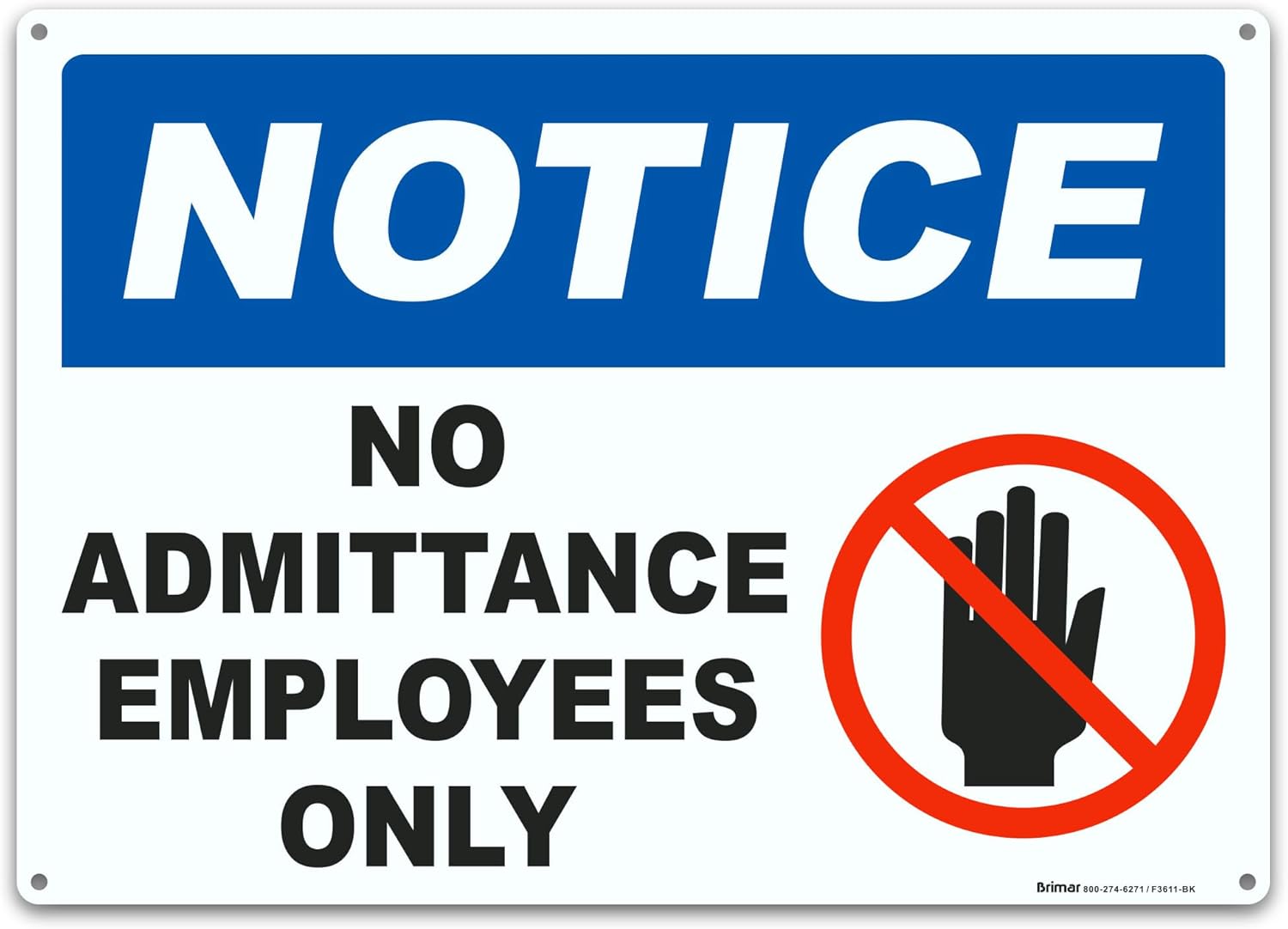 Brimar - 14 x 10" - No Admittance Employees Only Sign - .055″ Polyethylene Plastic- Clear Instructions - Easy Installation