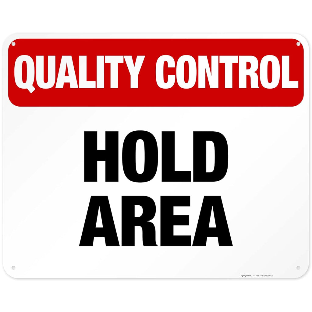 Quality Control Hold Area Sign, 24x30 Inches, 55 mil Thick HDPS (high Density polystyrene), Made in USA