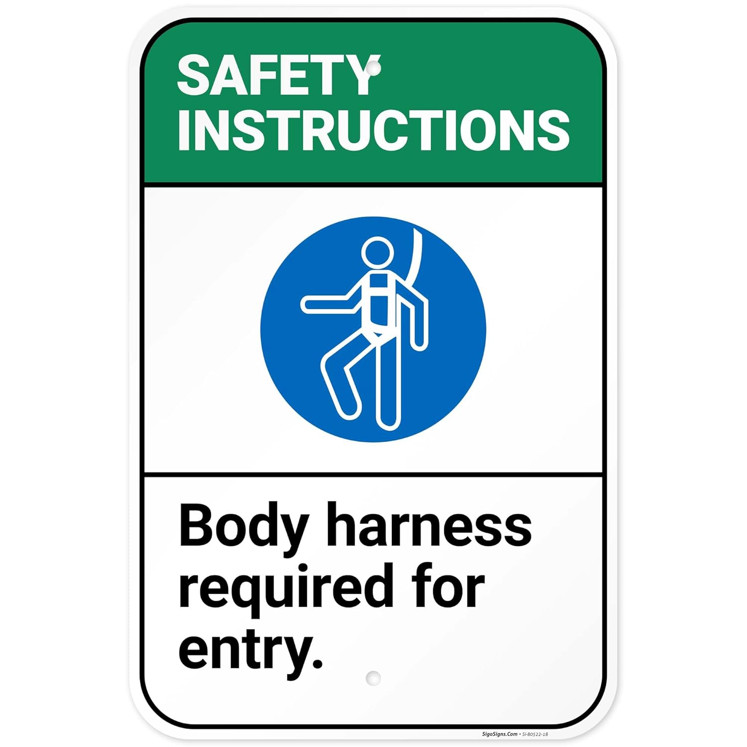 Safety Instructions Body Harness Required for Entry Sign, 12x18 Inches, Rust Free .063 Aluminum, Fade Resistant, Made in USA by Sigo Signs
