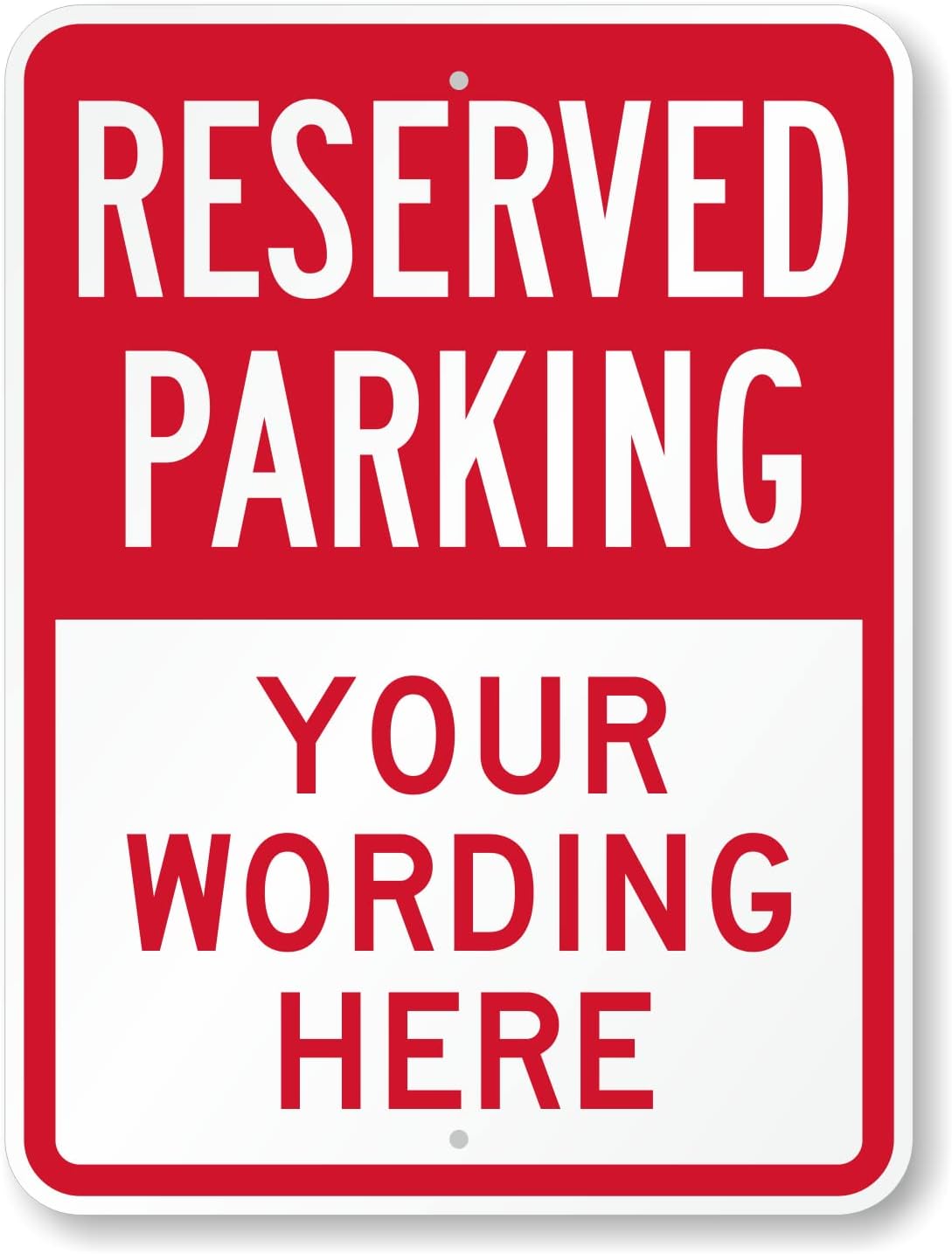 SmartSign 24 x 18 inch Custom “Reserved Parking” Metal Sign - Add Text, 80 mil Aluminum, 3M Laminated Engineer Grade Reflective Material, Red and White, Made in USA