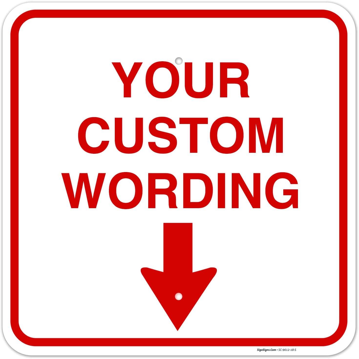 Custom Personalized, With Down Arrow Sign, 18x18 Inches, Rust Free .063 Aluminum, Fade Resistant, Made in USA
