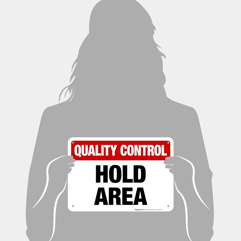 Quality Control Hold Area Sign, 10x7 Inches, 55 mil Thick HDPS (high Density polystyrene), Made in USA