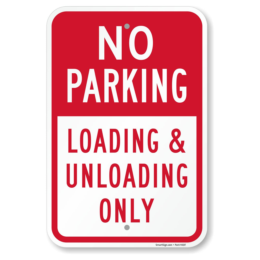 SmartSign Basics 18 x 12 inch “No Parking - Loading And Unloading Only” Metal Sign, 120 mil Aluminum Composite (ACM), Engineer Grade Reflective Material, Red and White, Made in USA
