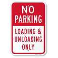 SmartSign Basics 18 x 12 inch “No Parking - Loading And Unloading Only” Metal Sign, 120 mil Aluminum Composite (ACM), Engineer Grade Reflective Material, Red and White, Made in USA
