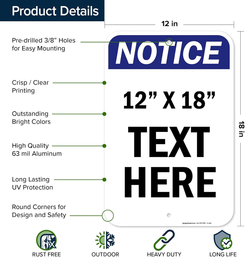 Custom Notice Sign, OSHA Sign, 12x18 Inches, Rust Free .063 Aluminum, Fade Resistant, Made in USA by My Sign Center