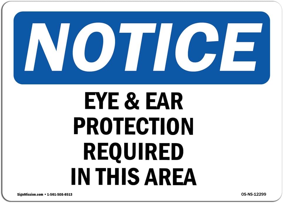 OSHA Notice Sign - Eye and Ear Protection Required in This Area | Vinyl Label Decal | Protect Your Business, Construction Site | Made in The USA