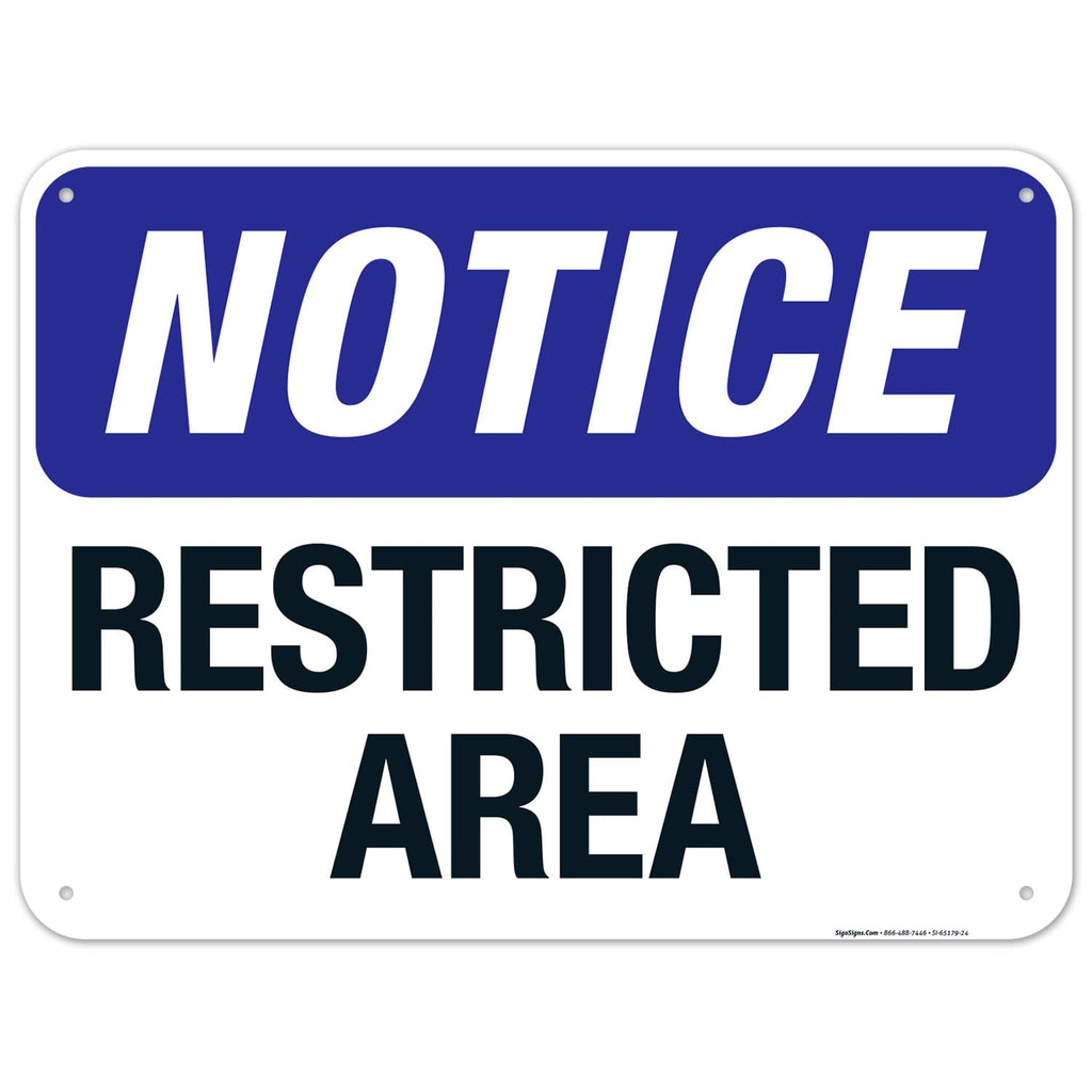 Notice Restricted Area Sign, 18x24 Inches, 55 mil Thick HDPS (high Density polystyrene), Made in USA