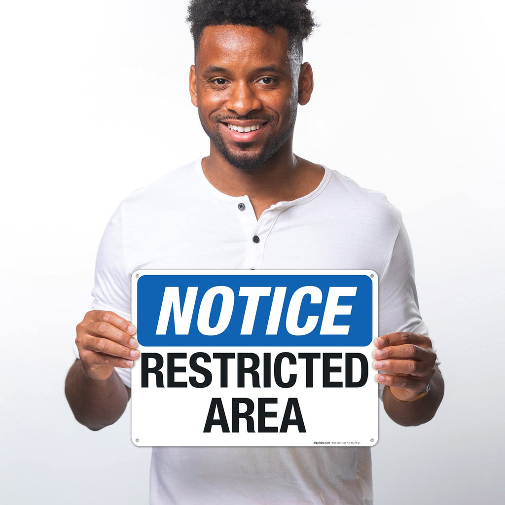Notice Restricted Area Sign, 10x14 Inches, 55 mil Thick HDPS (high Density polystyrene), Made in USA