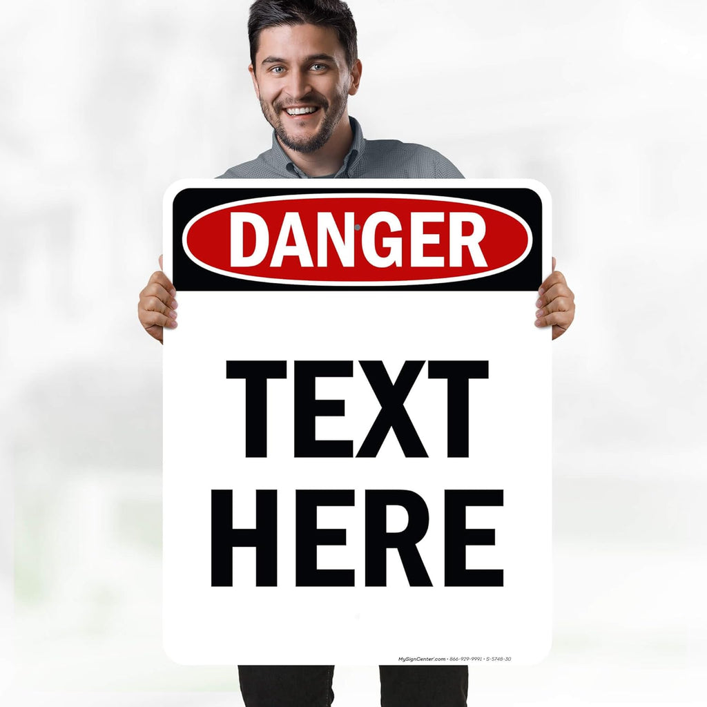 Custom Danger Sign, OSHA Sign, 24x30 Inches, Rust Free .063 Aluminum, Fade Resistant, Made in USA by My Sign Center