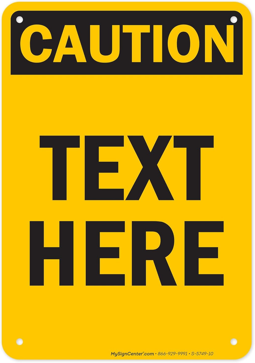 Custom Caution Sign, OSHA Sign, 7x10 Inches, 55 mil thick HDPE (high density polyethylene), Made in USA by My Sign Center