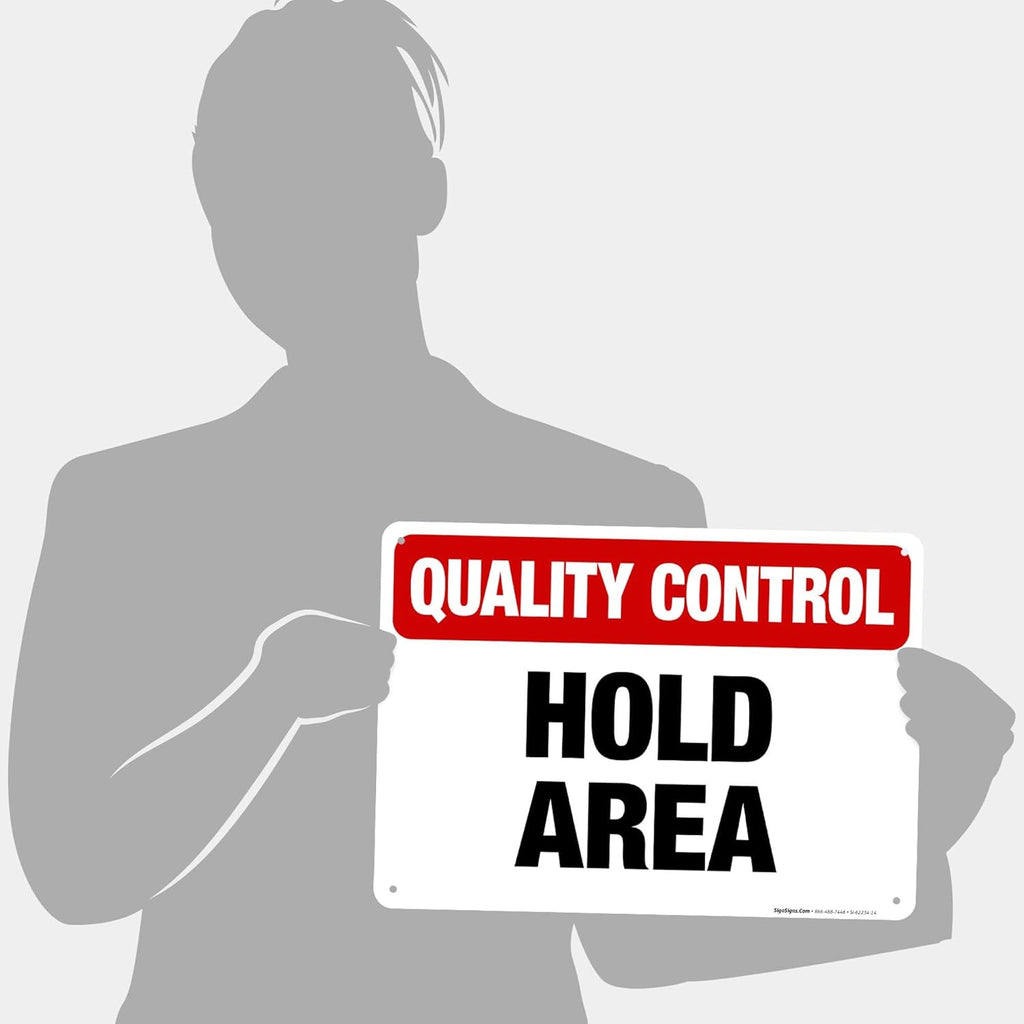Quality Control Hold Area Sign, 10x14 Inches, 55 mil Thick HDPS (high Density polystyrene), Made in USA