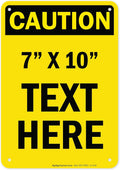 Custom Caution Sign, OSHA Sign, 7x10 Inches, Rust Free .040 Aluminum, Fade Resistant, Made in USA by My Sign Center
