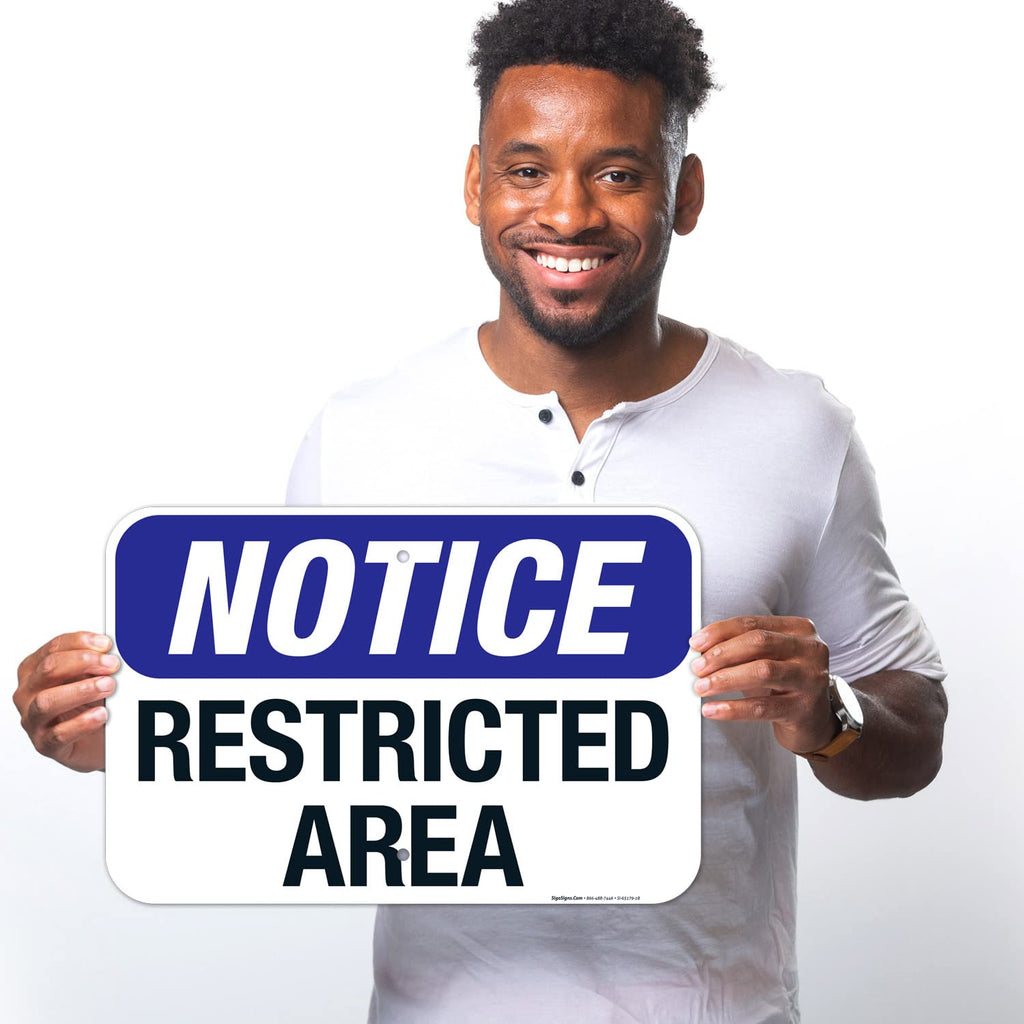Notice Restricted Area Sign, 12x18 Inches, Rust Free .063 Aluminum, Fade Resistant, Made in USA