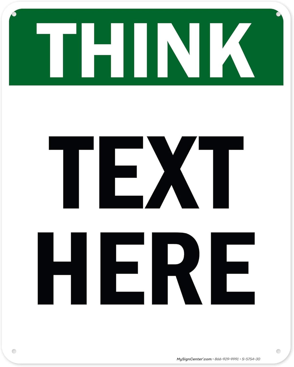 Custom Think Sign, OSHA Sign, 24x30 Inches, 55 mil thick HDPE (high density polyethylene), Made in USA by My Sign Center
