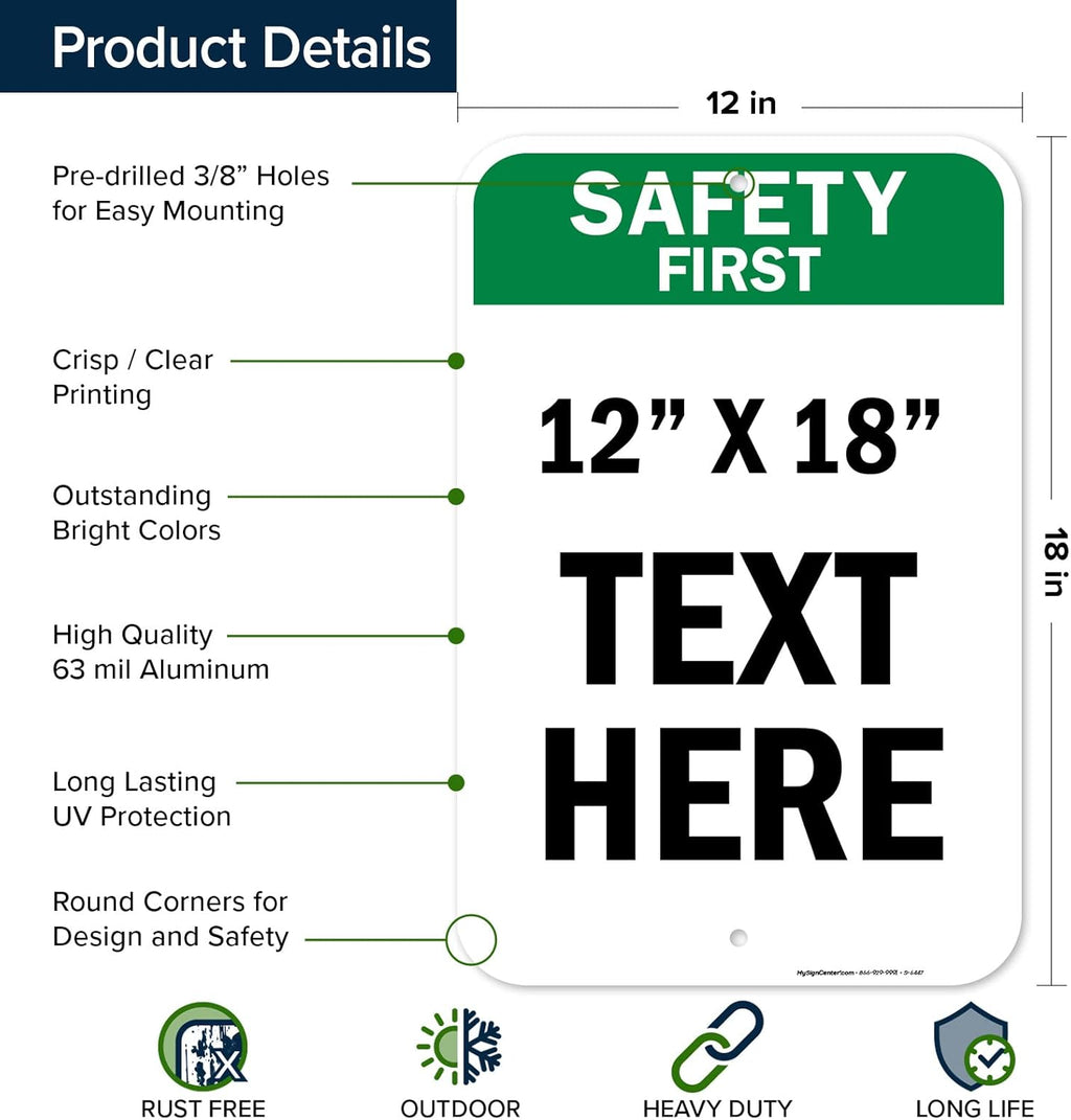Custom Safety First Sign, OSHA Sign, 12x18 Inches, Rust Free .063 Aluminum, Fade Resistant, Made in USA by My Sign Center