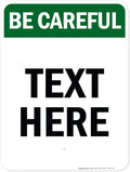 Custom Be Careful Sign, OSHA Sign, 18x24 Inches, Rust Free .063 Aluminum, Fade Resistant, Made in USA by My Sign Center