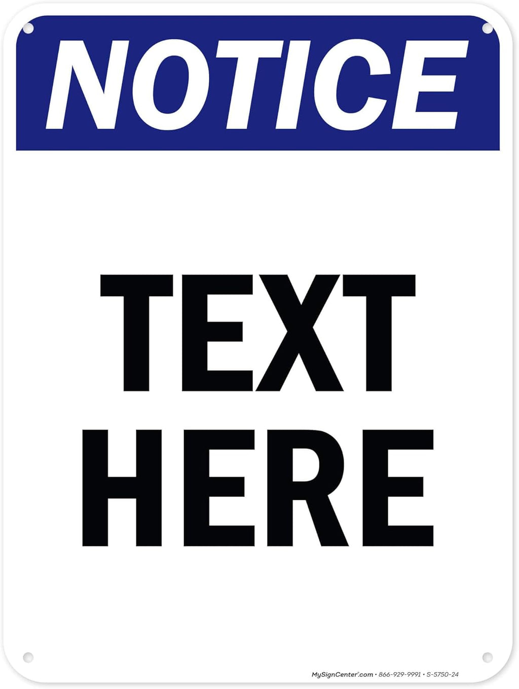 Custom Notice Sign, OSHA Sign, 18x24 Inches, 55 mil thick HDPE (high density polyethylene), Made in USA by My Sign Center
