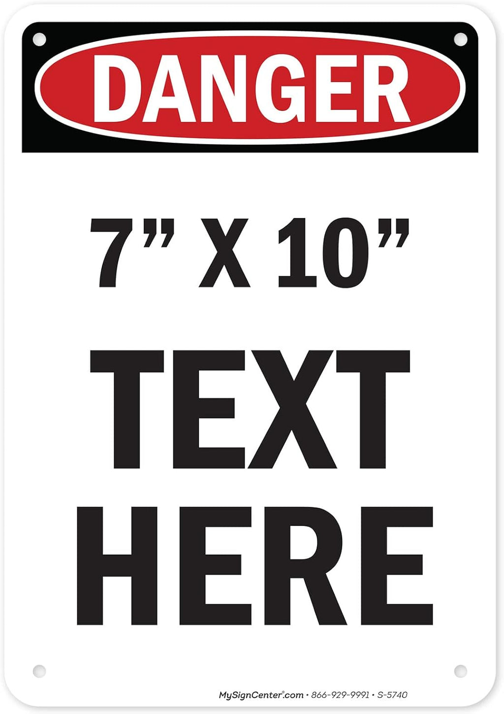 Custom Danger Sign, OSHA Sign, 7x10 Inches, Rust Free .040 Aluminum, Fade Resistant, Made in USA by My Sign Center
