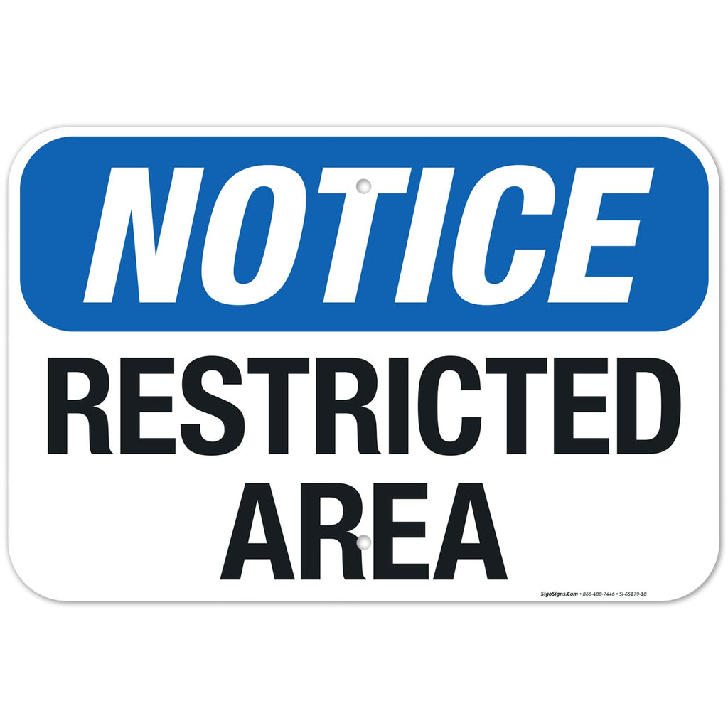 Notice Restricted Area Sign, 12x18 Inches, Rust Free .063 Aluminum, Fade Resistant, Made in USA