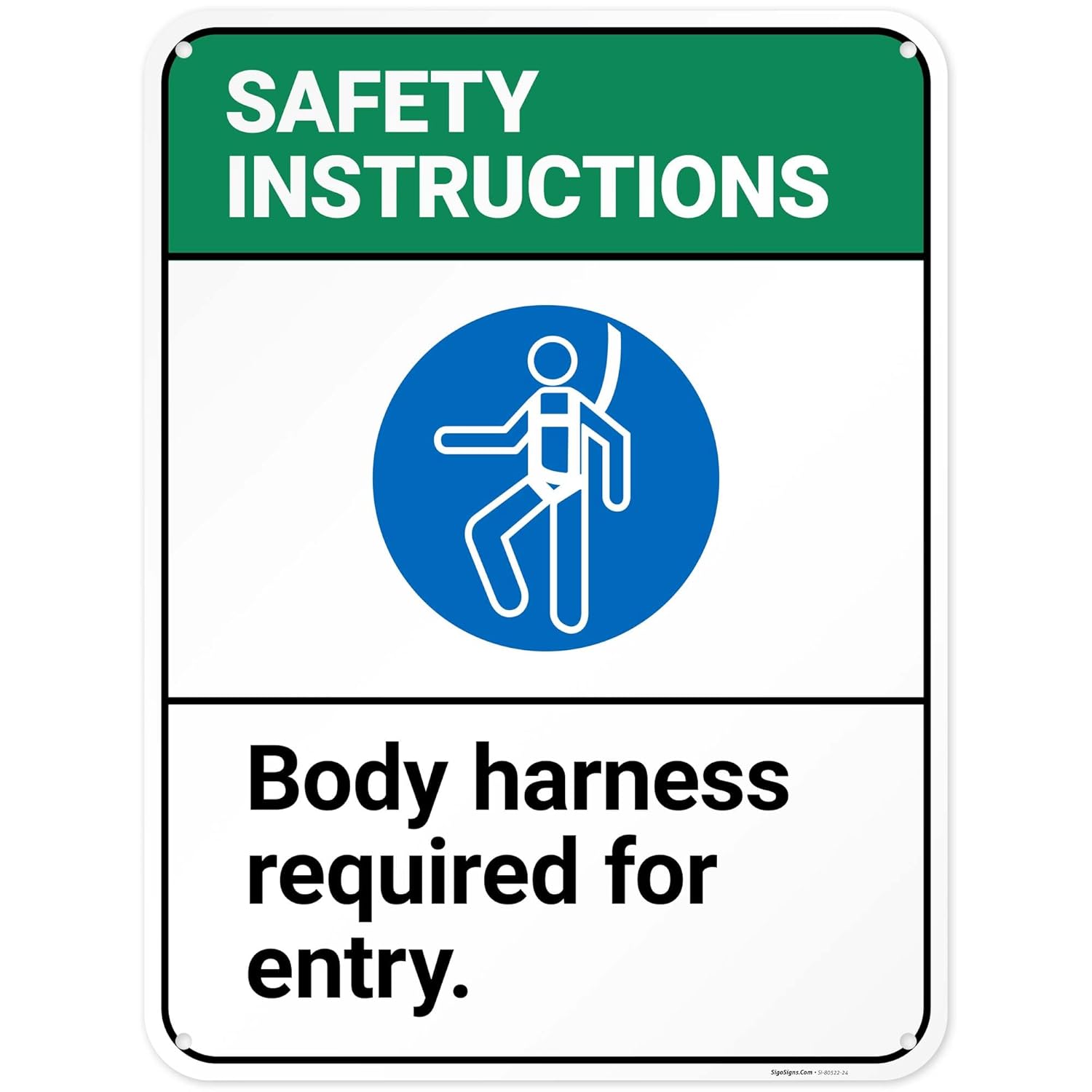 Safety Instructions Body Harness Required For Entry Sign, 18x24 Inches, 55 mil thick HDPS (high density polystyrene), Made in USA by Sigo Signs