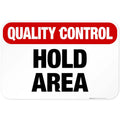 Quality Control Hold Area Sign, 12x18 Inches, Rust Free .063 Aluminum, Fade Resistant, Made in USA