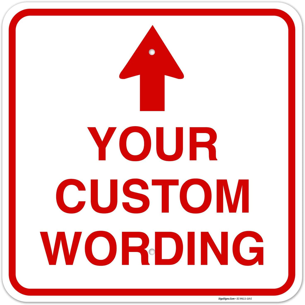 Custom Personalized, With Up Arrow, 18x18 Inches, Rust Free .063 Aluminum, Fade Resistant, Made in USA