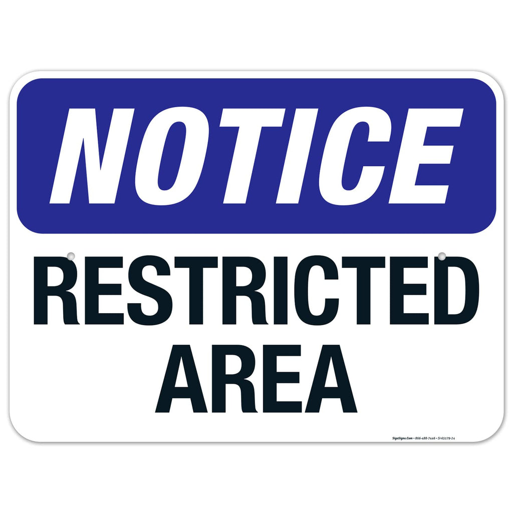 Notice Restricted Area Sign, 18x24 Inches, Rust Free .063 Aluminum, Fade Resistant, Made in USA