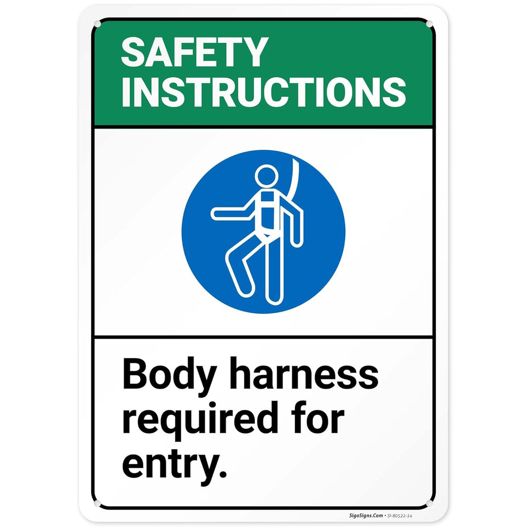 Safety Instructions Body Harness Required For Entry Sign, 10x14 Inches, 55 mil thick HDPS (high density polystyrene), Made in USA by Sigo Signs