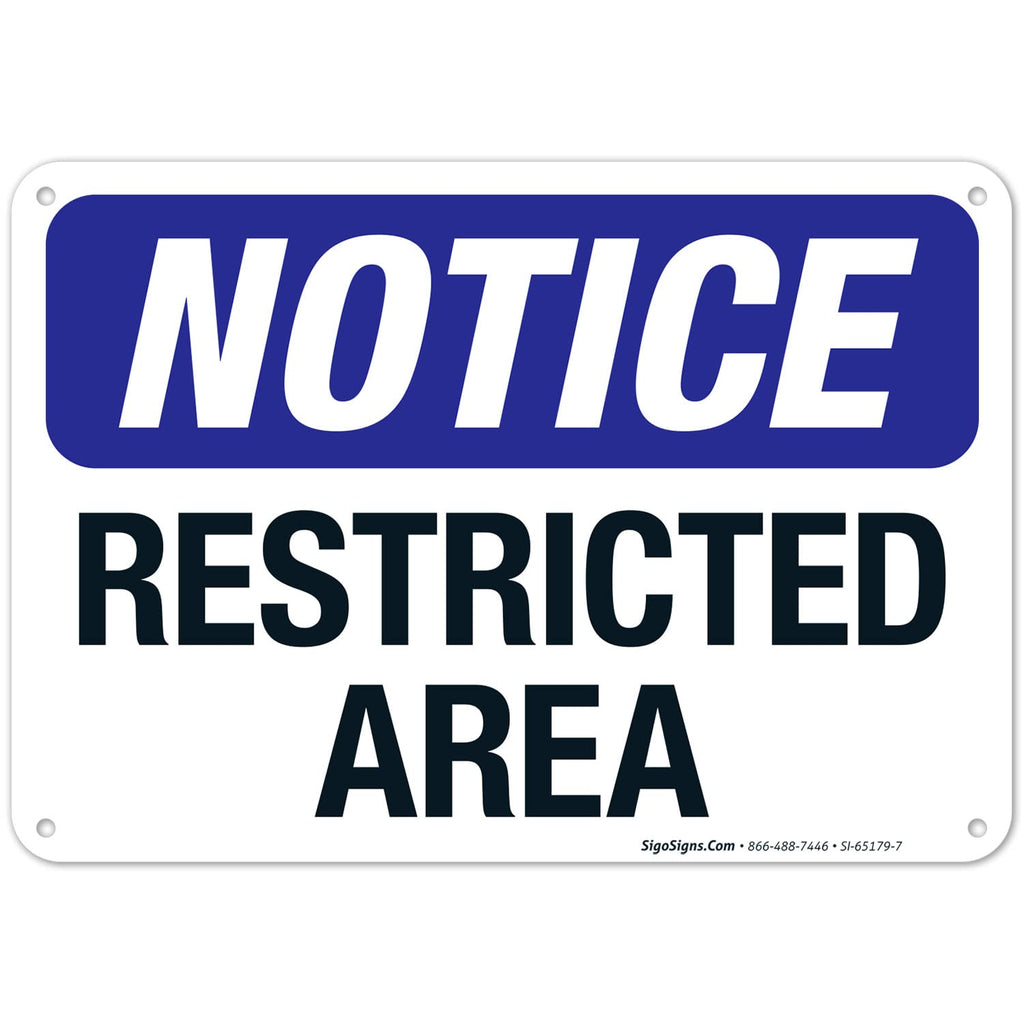 Notice Restricted Area Sign, 10x7 Inches, Rust Free .040 Aluminum, Fade Resistant, Made in USA