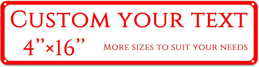 Custom Sign,street signs customized，Reflective,Aluminum Weatherproof Metal Sign Multiple Sizes, Customize for Street, Business, Workplace, office, Home, Delivery Signs(4 * 16 Inch)