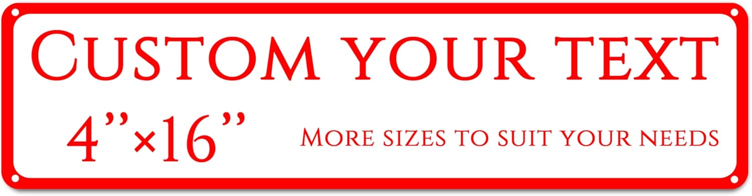 Custom Sign,street signs customized，Reflective,Aluminum Weatherproof Metal Sign Multiple Sizes, Customize for Street, Business, Workplace, office, Home, Delivery Signs(4 * 16 Inch)