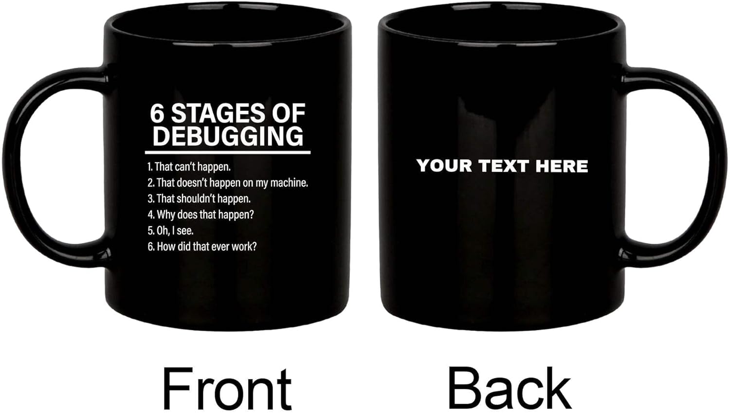 Panvola Personalized 6 Stages of Debugging Mug Customized Computer Programmer Gifts Coder IT Programming Student Teacher Funny Ceramic Coffee Cup 11 oz Black 11oz